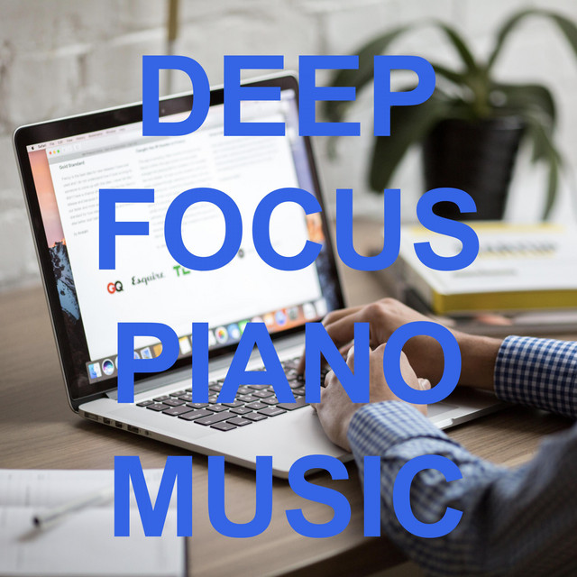 Deep Focus Piano Music for Concentration, Study Better, Inner Peace, Work Mood cover art