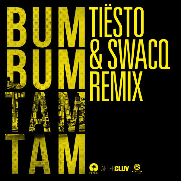 Bum Bum Tam Tam - Tiësto & SWACQ Remix