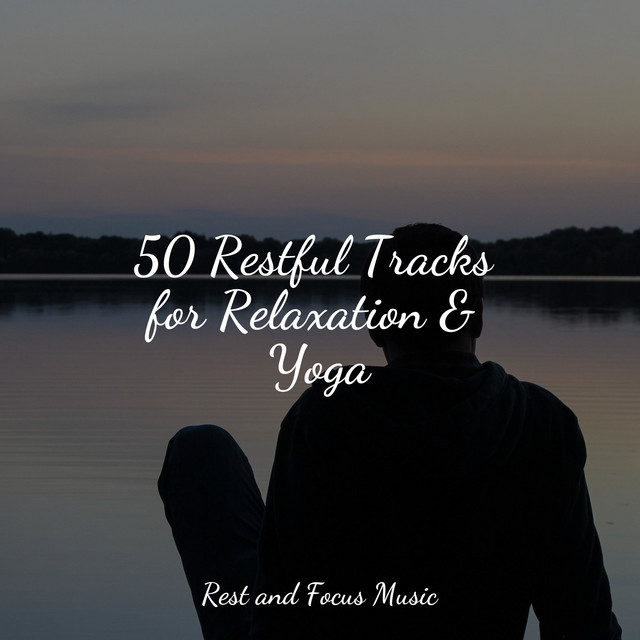 50 Restful Tracks for Relaxation & Yoga - Album by Sleep Music | Spotify