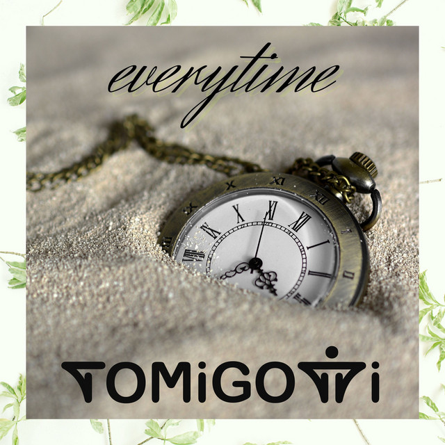 Tomigotti – Everytime