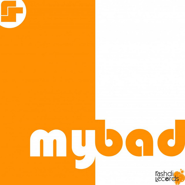 My Bad - Original Mix