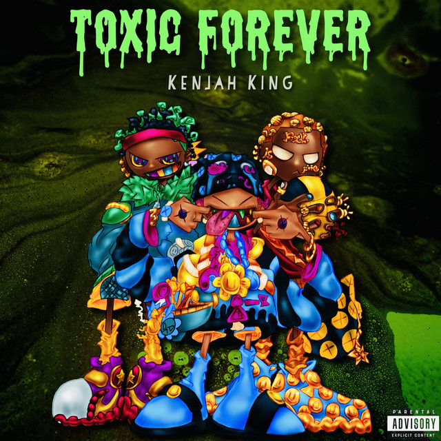Toxic Forever - song and lyrics by Kenjah King | Spotify