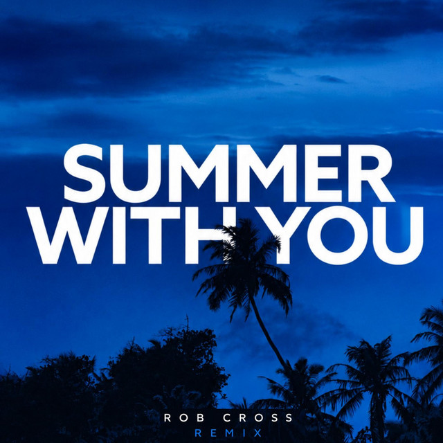 Summer With You (Rob Cross Remix) [Radio Edit] cover