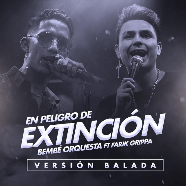 En Peligro de Extinción - Balada Versión