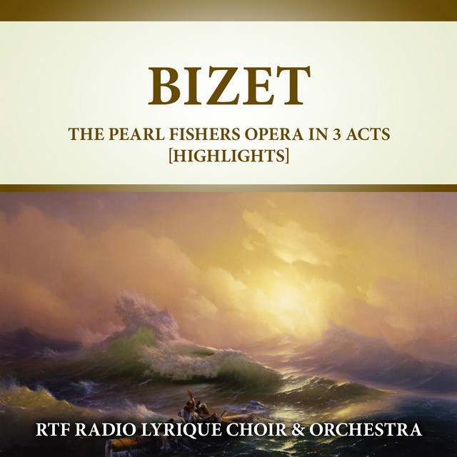 Georges Bizet: Les pecheurs de perles (The Pearl Fishers) [Highlights] [2021 Remastered]
