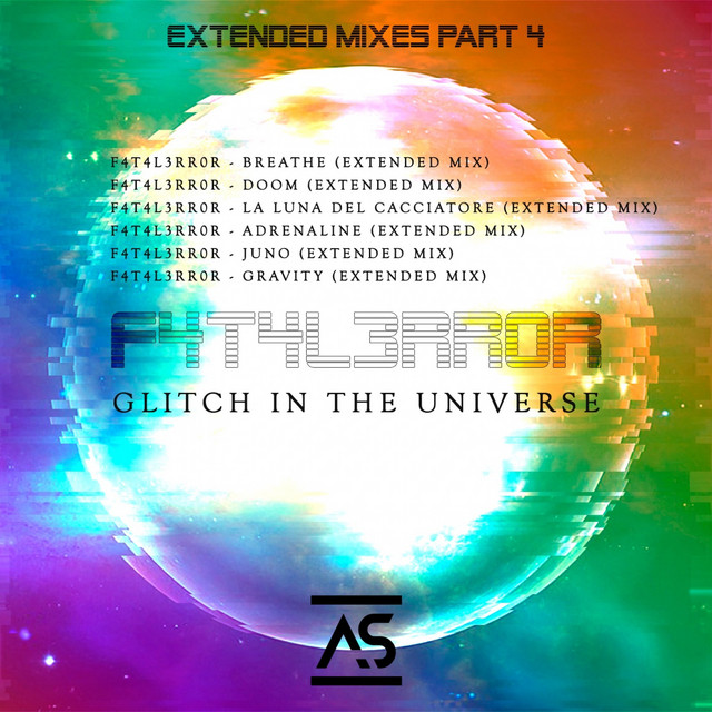 Cover art for F4T4L3RR0R — Glitch In The Universe (Extended Mixes), Pt. 4