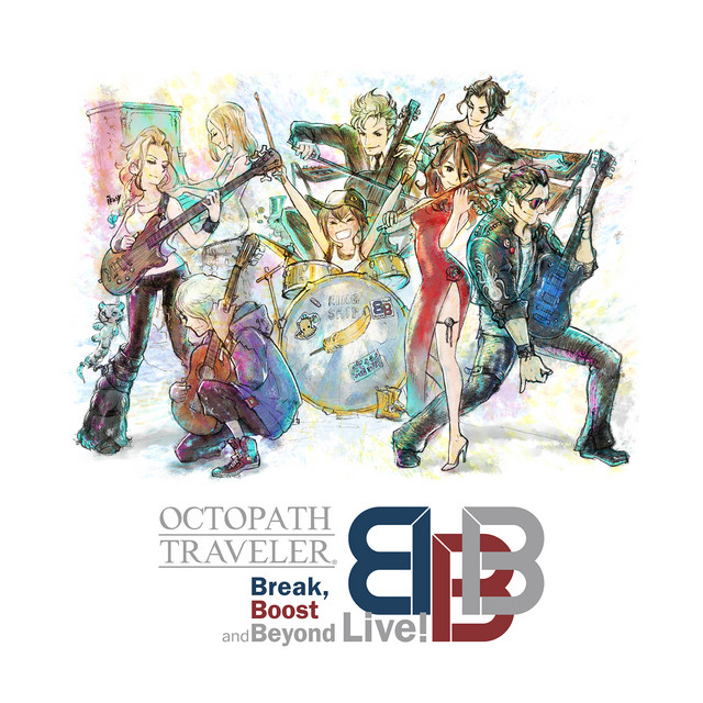 その他 OCTOPATH TRAVELER Break,Boost and Beyond OCTOPATH TRAVELER Break, Boost and Beyond Live! - Album by