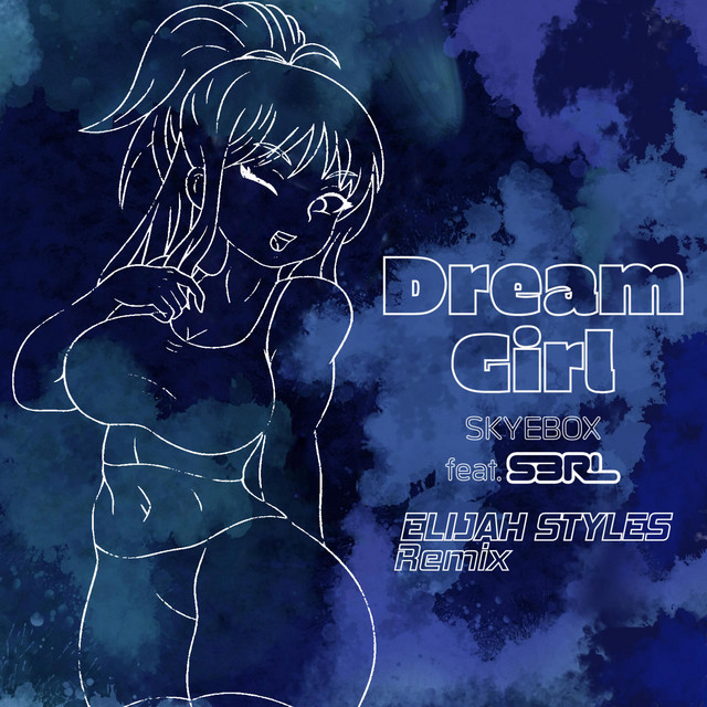 Dream Girl - Elijah Styles Remix