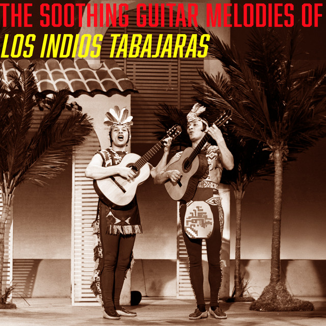 The Soothing Guitar Melodies of Los Indios Tabajaras cover art