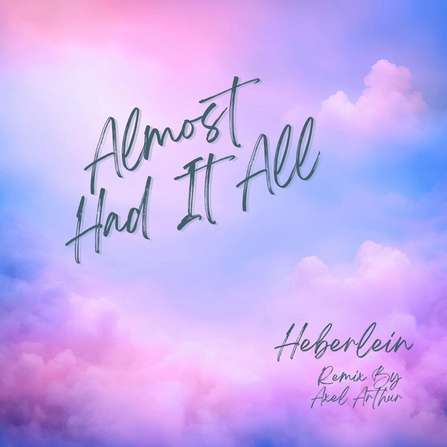Almost Had It All - Axel Arthur Remix