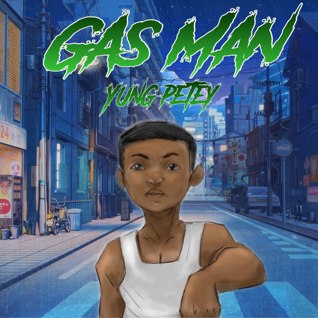 Gas Man - Album by YungPetey | Spotify