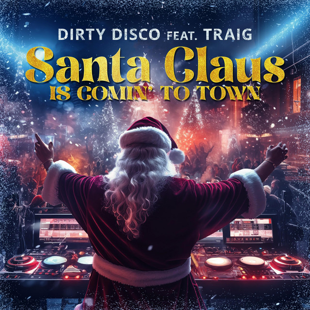 Dirty Disco Feat. Traig Santa Claus Is Comin' to Town cover art