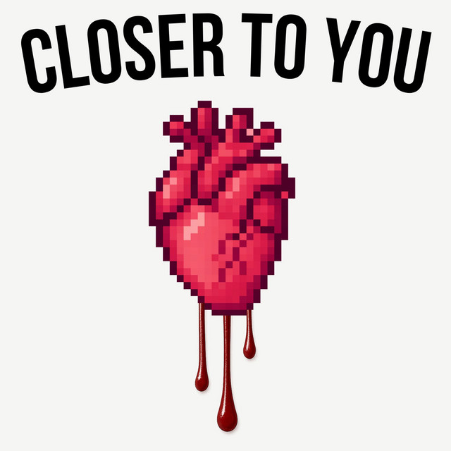 Closer to you
