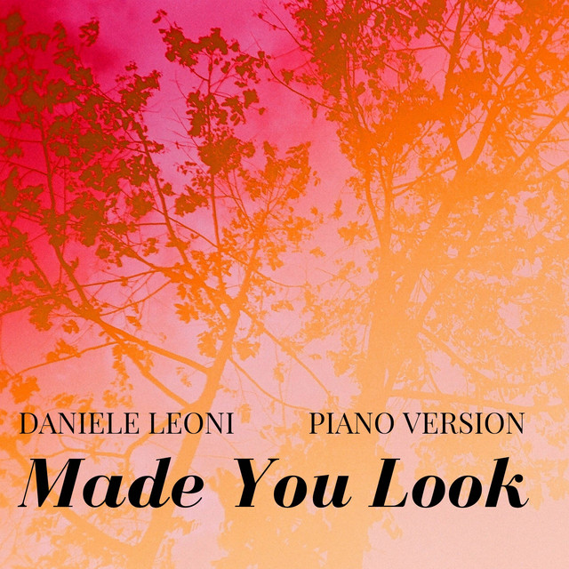 Made You Look (Piano Version) - Single by Daniele Leoni | Spotify