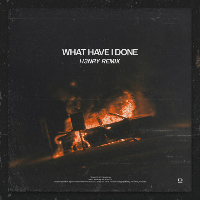 What Have I Done - H3NRY Remix