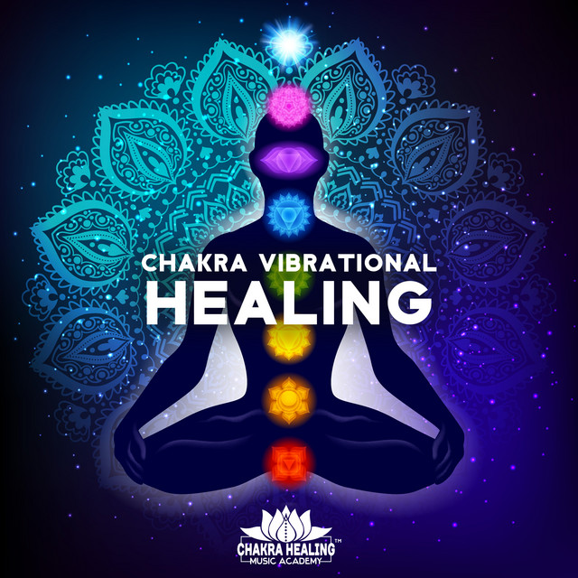 Chakra Vibrational Healing: Therapeutic Frequency To Release Stuck Energy, Open, Clear, And Balance Chakras cover art