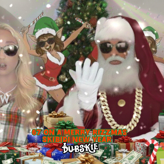 67 On A Merry Rizzmas Skibidi New Year - song and lyrics by Dubskie ...