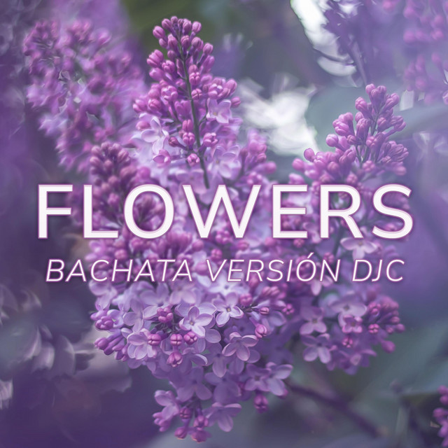 Flowers - Bachata Version
