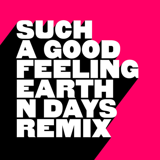 Such a Good Feeling - Earth n Days Extended Remix