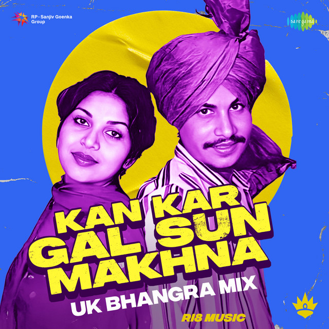 Kan Kar Gal Sun Makhna - UK Bhangra Mix