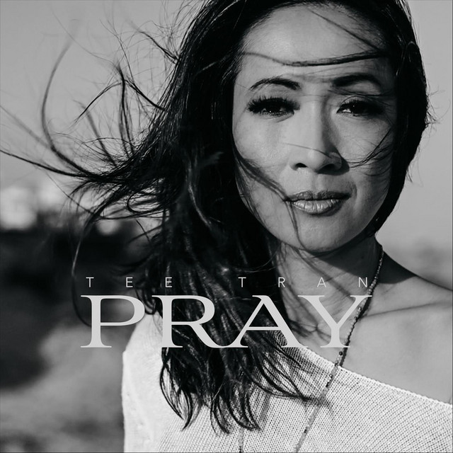 Pray - Single by Tee Tran | Spotify