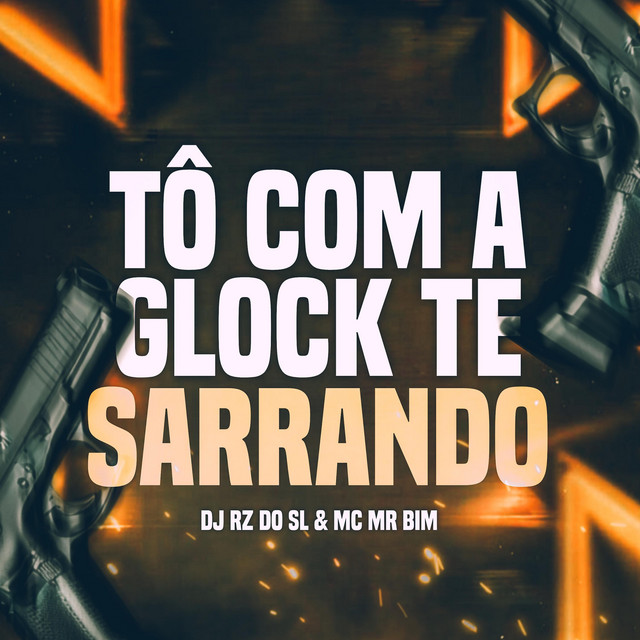Tô Com a Glock Te Sarrando