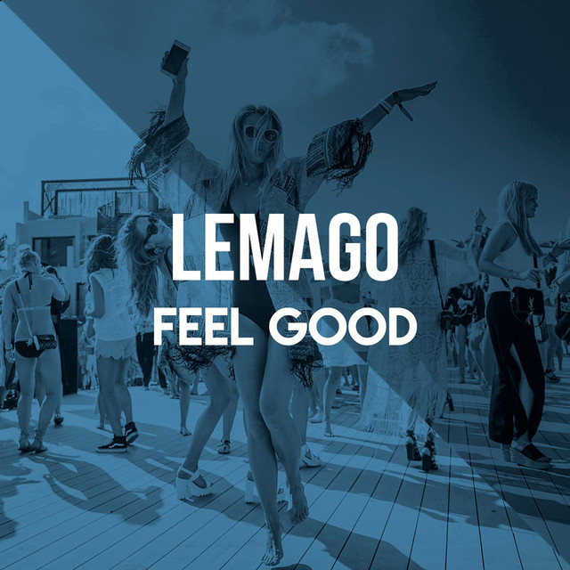 Feel Good - Single by Lemago | Spotify