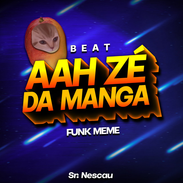 BEAT AAH ZÉ DA MANGA - Funk Meme – música e letra de Sr. Nescau