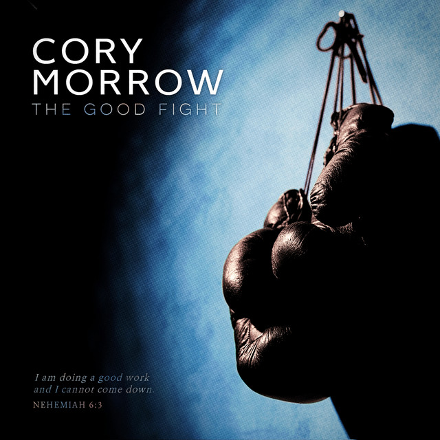 The Good Fight Album By Cory Morrow Spotify