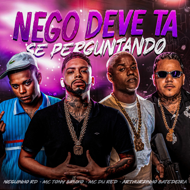 Nego Deve Tá Se Perguntando