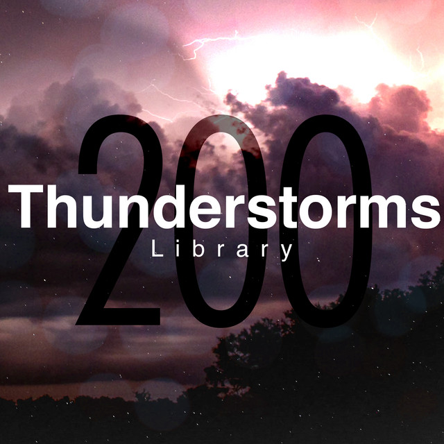 200 Thunderstorms Library ! ! ! ! ! ! ! - Album by Thunderstorm Sound ...