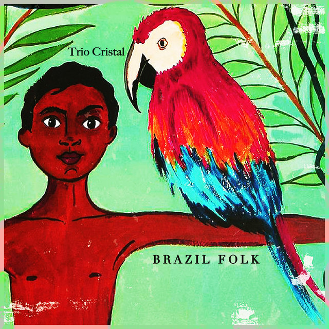Brazil Folk - the Legendary Trio Cristal cover art