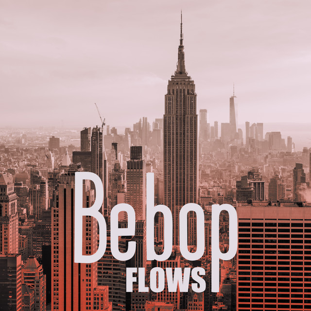 Bebop Flows: Relaxing NY City Bebop Jazz Music Collection cover art