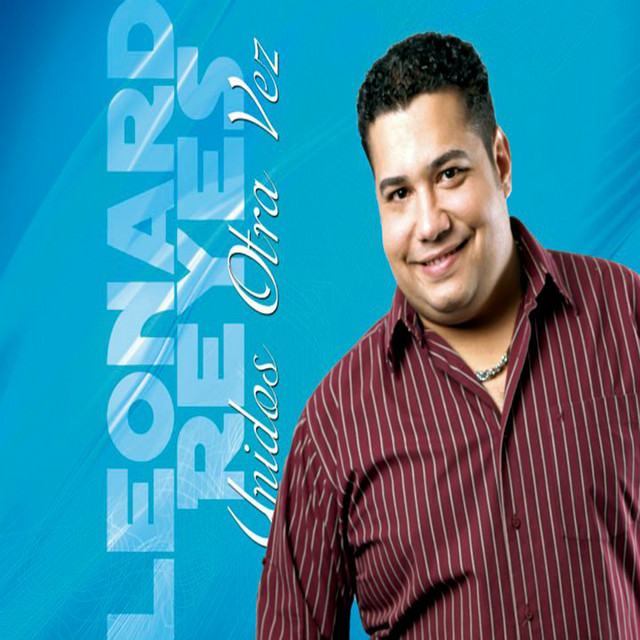 Unidos Otra Vez - Album by Leonard Reyes | Spotify