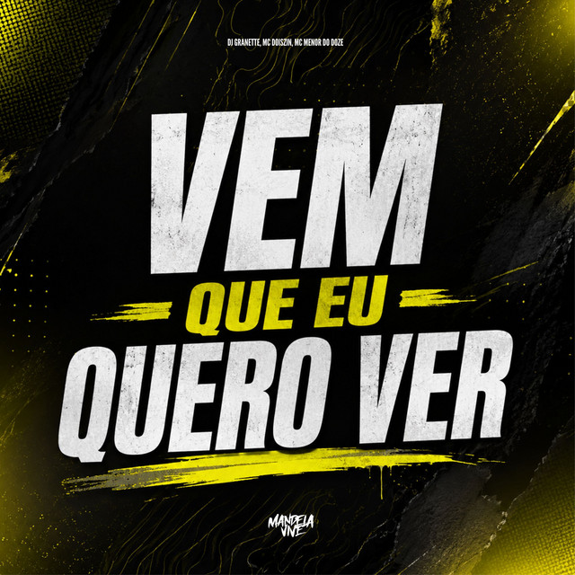 Vem Que eu Quero Ver