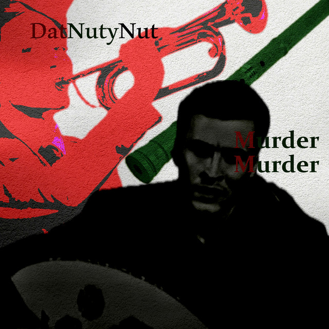 Murder Murder - Single by DatNutyNut | Spotify