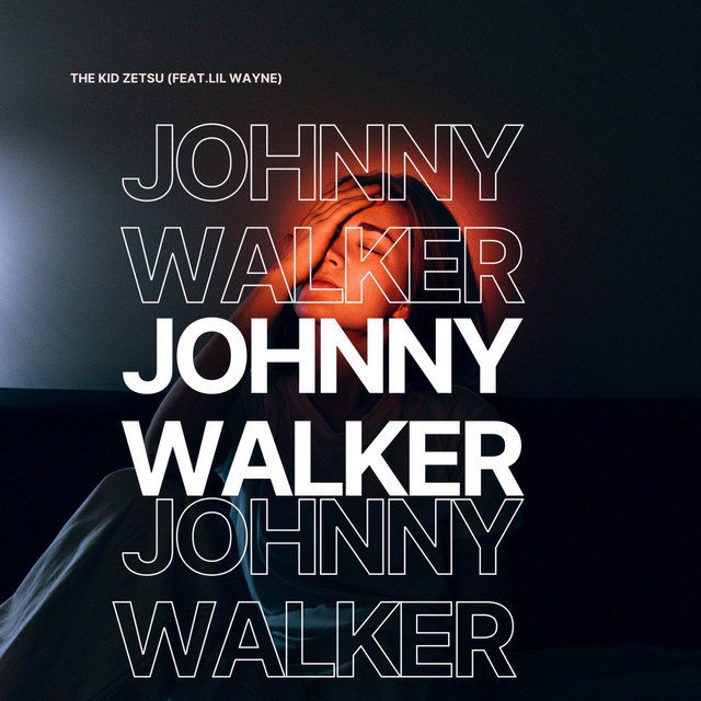 Johnny Walker [The Kid Zetsu Remix] - song and lyrics by The Kid Zetsu ...