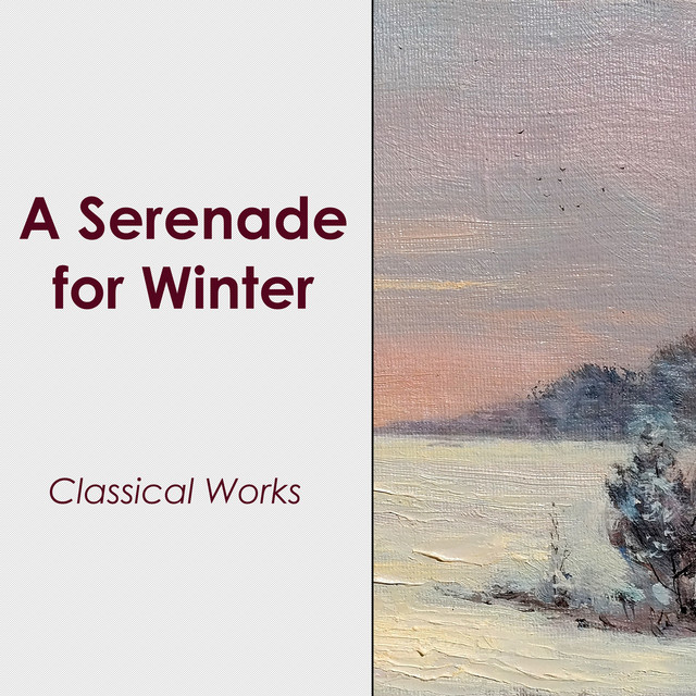 "A Serenade for Winter" - Classical Works