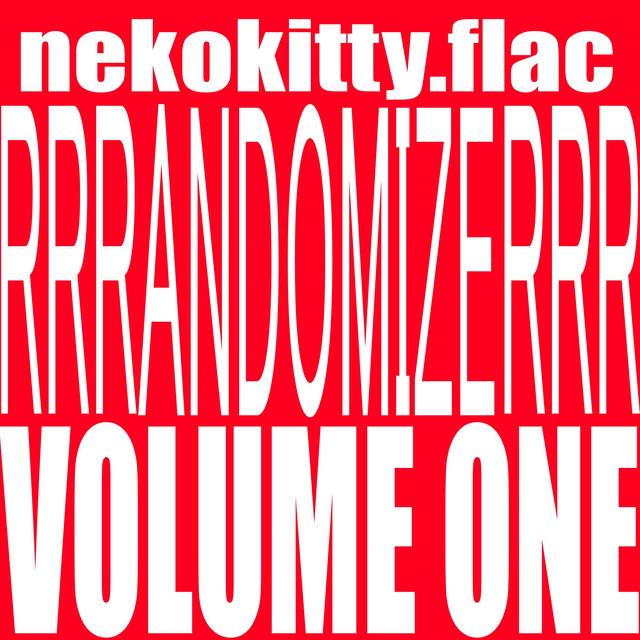 Обкладинка nekokitty.flac — RRRANDOMIZERRR - VOLUME 1