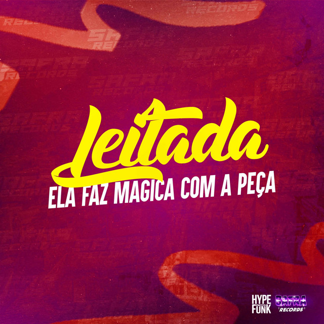 Leitada - Ela Faz Magica Com a Peça