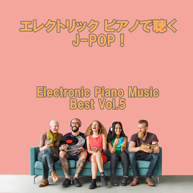 Listen to the Electronic piano J-Pop ! Electronic Piano Music Best Vol.5 cover art