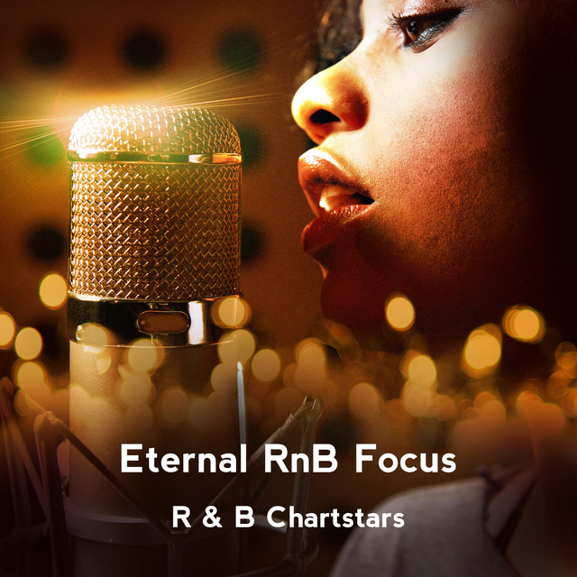 Eternal RnB Focus - Album by R & B Chartstars | Spotify