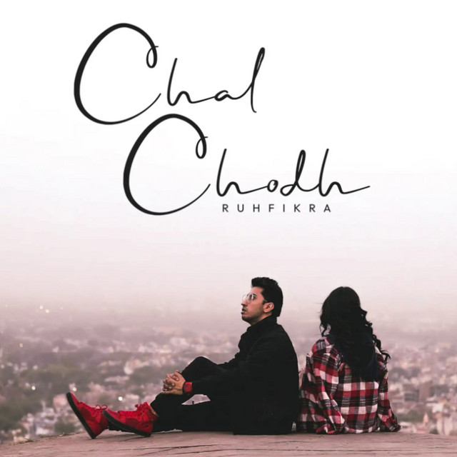 Chal Chodh - Single by Ruhfikra | Spotify