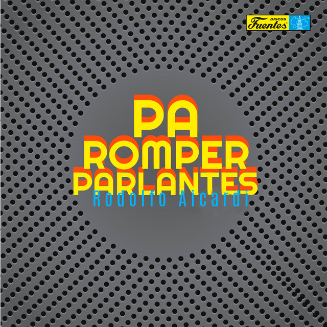 Pa Romper Parlantes