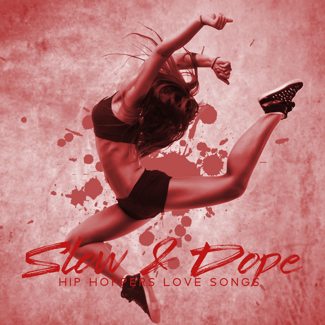 Slow & Dope: Hip Hoppers Love Songs, Slow Electronic Settle, Night Traffic Chill Session, Deep Electro Chillax, Slow Motion Vibes cover art
