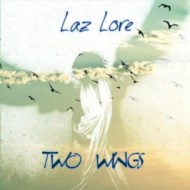 Two Wings - Single by Laz Lore | Spotify