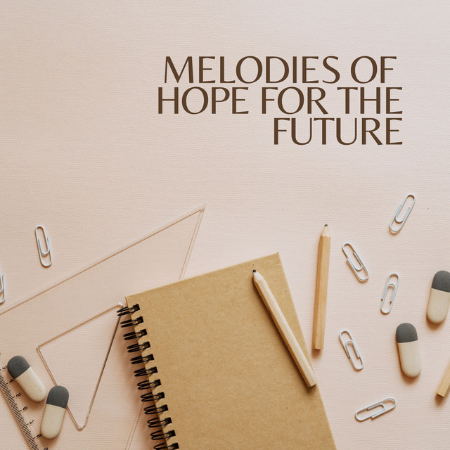 Melodies of Hope for the Future cover art