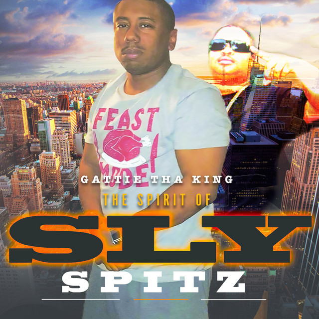 The Spirit of Sly Spitz - Album by Gattie Tha King | Spotify