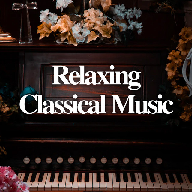 Relaxing Classical Music ! ! ! ! - Album by Classical Study Music | Spotify