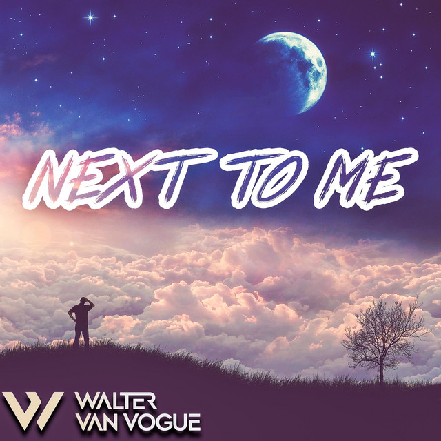Next To Me - Single by Walter Van Vogue | Spotify